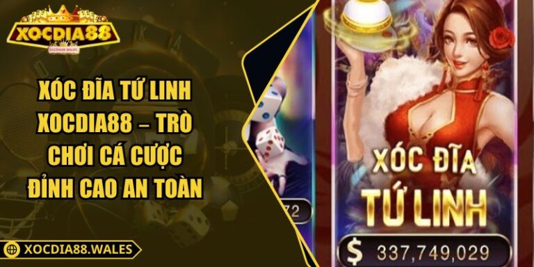 Xóc đĩa tứ linh xocdia88 – Trò chơi cá cược đỉnh cao an toàn 1 Xóc đĩa tứ linh xocdia88 – Trò chơi cá cược đỉnh cao an toàn